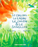 Colibri, le tatou, le chien et le sanglier